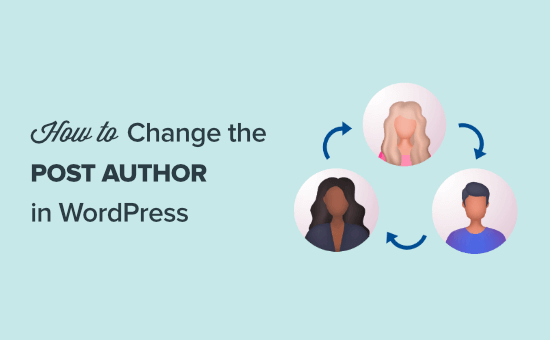 Como alterar o autor de um post no WordPress