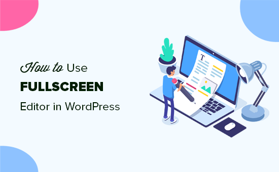 Usando um editor de tela cheia sem distrações no WordPress