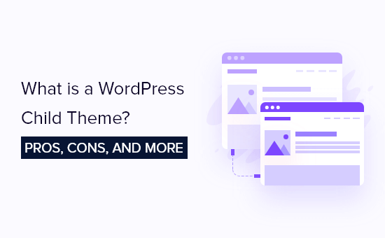 O que é um tema filho do WordPress?  Prós, Contras e Mais